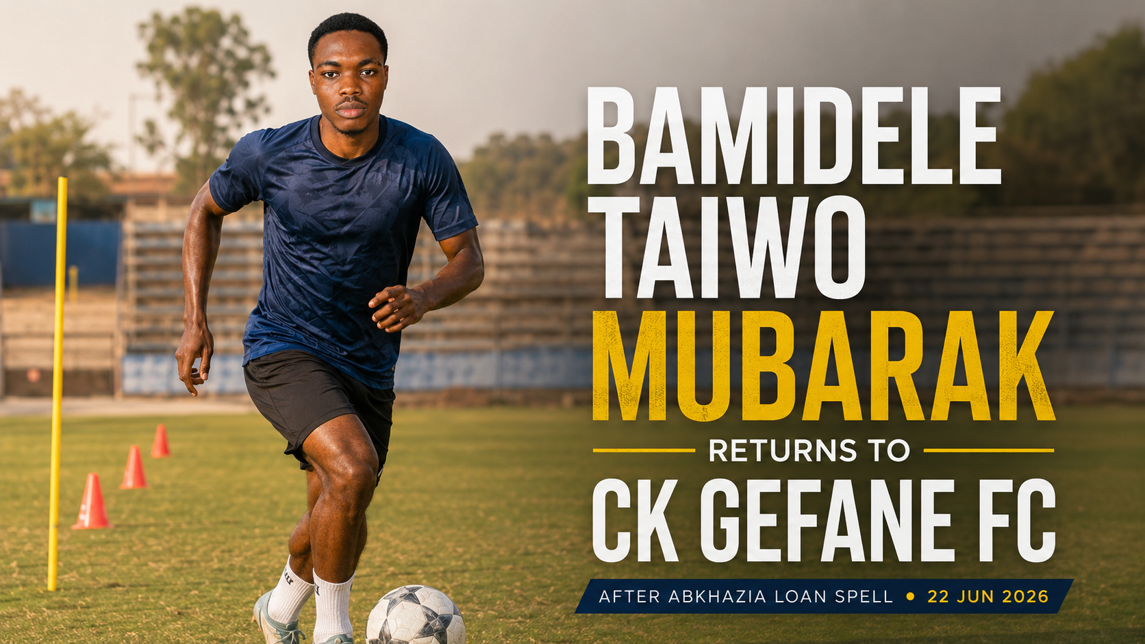 Bamidele Taiwo Mubarak Returns to CK Gefane FC After Abkhazia Loan Spell